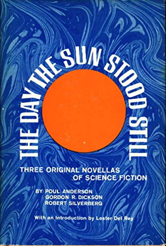 Imagen de archivo de The Day the Sun Stood Still - Three Original Novellas of Science Fiction a la venta por Discover Books