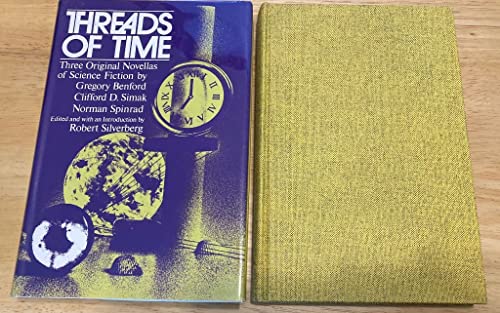 Threads of Time: Three Original Novellas of Science Fiction (9780840764027) by Gregory Benford; Clifford D. Simak; Norman Spinrad