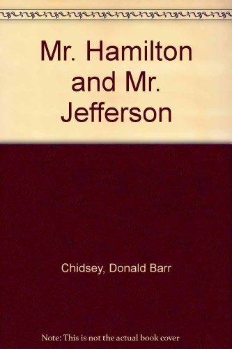 9780840764461: Mr. Hamilton and Mr. Jefferson