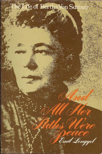 9780840764508: And All Her Paths Were Peace: The Life of Bertha Von Suttner