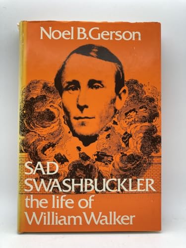 9780840764836: Sad Swashbuckler: The Life of William Walker