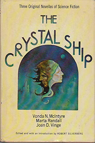 9780840765277: The Crystal Ship : Three Original Novellas of Science Fiction / by Vonda N. McIntyre, Martha [I. E. Marta] Randall, Joan D. Vinge ; Edited and with an Introduction by Robert Silverberg