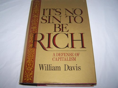 It's no sin to be rich: A defense of capitalism (9780840765604) by Davis, William