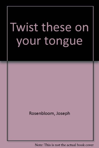 Beispielbild fr Twist these on your tongue zum Verkauf von Better World Books