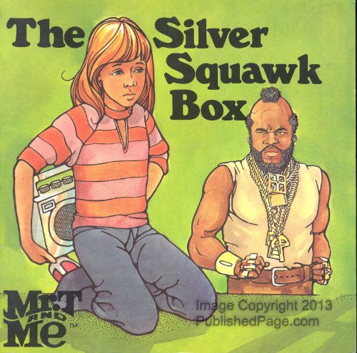 Imagen de archivo de The Silver Squawk Box (Mr. t and Me Series) a la venta por HPB-Ruby