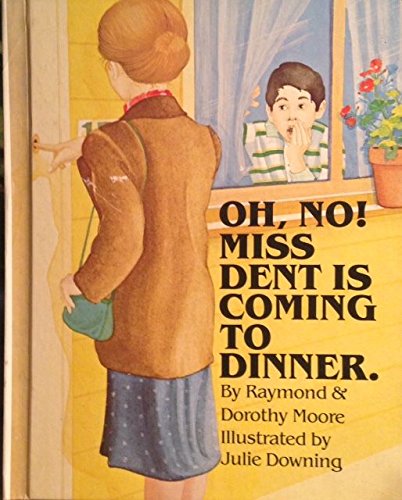 9780840766540: Title: Oh no Miss Dent is coming to dinner A story of man