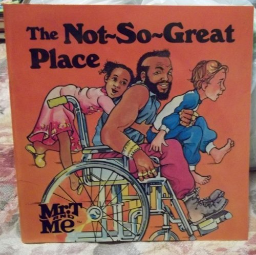 Imagen de archivo de The Not So Great Place (Mr. T. and Me) a la venta por HPB-Ruby