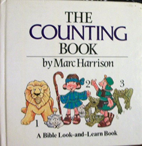 The Counting Book (A Bible Look-And-Learn Book) (9780840766861) by Marc Harrison