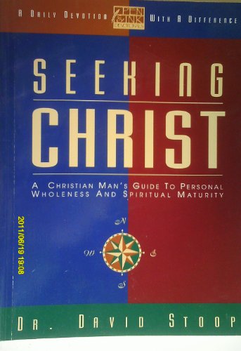 Beispielbild fr Seeking Christ: A Christian Man's Guide to Personal Wholeness and Spiritual Maturity (Pen & Ink Devotionals) zum Verkauf von SecondSale