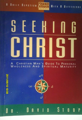 Stock image for Seeking Christ: A Christian Man's Guide to Personal Wholeness and Spiritual Maturity (Pen & Ink Devotionals) for sale by SecondSale