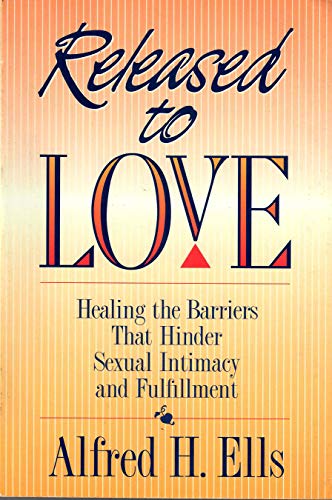 9780840767998: Released to Love - Healing the Barriers that Hinder Sexual Intimacy and Fulfillment