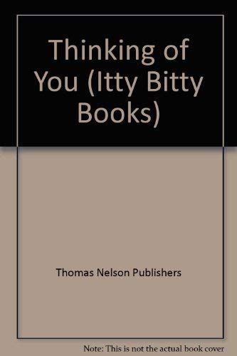 Thinking of You (Itty Bitty Books) (9780840768544) by [???]