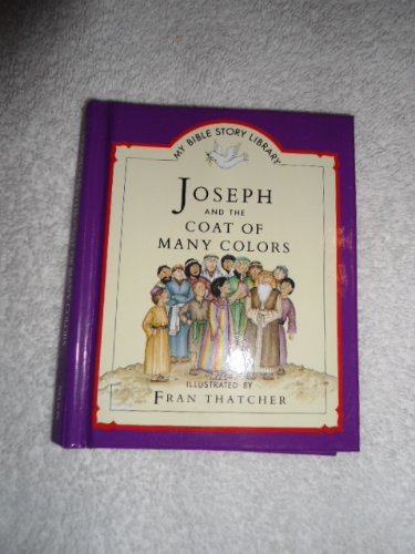 Joseph and the coat of many colors (My Bible story library) (9780840768667) by Wood, Tim