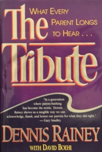 Imagen de archivo de The Tribute: What Every Parent Longs to Hear a la venta por BookHolders