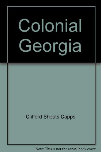 Imagen de archivo de Colonial Georgia a la venta por Ken's Book Haven