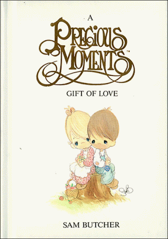 Beispielbild fr Precious Moments Gift of Love zum Verkauf von Wonder Book