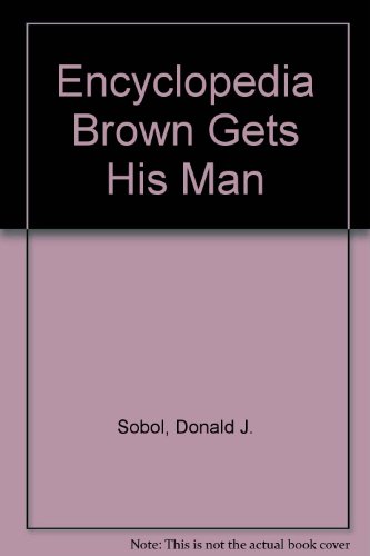 Encyclopedia Brown Gets His Man (9780840772077) by Sobol