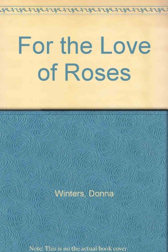 9780840773609: For the Love of Roses