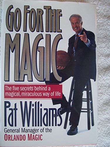 Beispielbild fr Go for the Magic: The Five Secrets Behind a Magical, Miraculous Way of Life zum Verkauf von Wonder Book