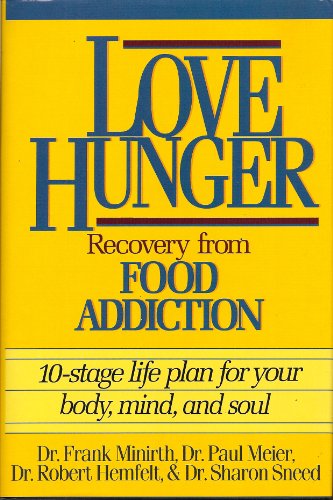 Beispielbild fr Love Hunger: Recovery from Food Addition- 10-stage Life Plan for Your Body, Mind, and Soul zum Verkauf von SecondSale