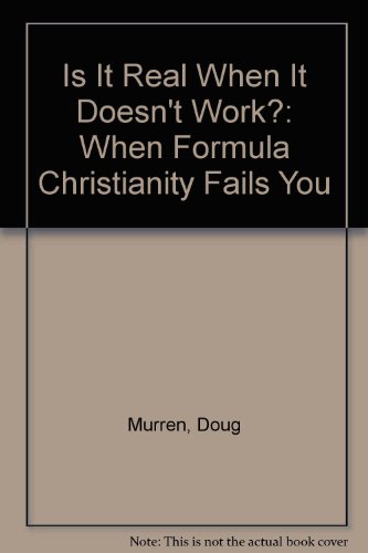 Stock image for Is It Real When It Doesn't Work?: When "Formula Christianity Fails You for sale by Wonder Book
