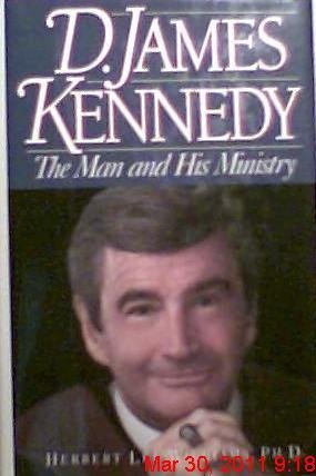 9780840774750: D. James Kennedy, the Man and His Ministry