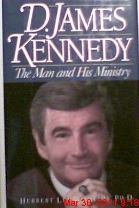 D. James Kennedy, the Man and His Ministry