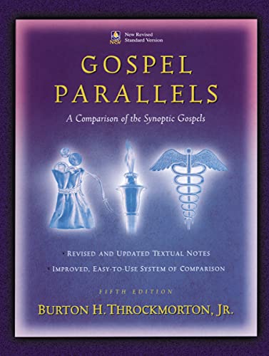 Gospel Parallels: A Comparison of the Synoptic Gospels with alternative readings from the Manuscr...