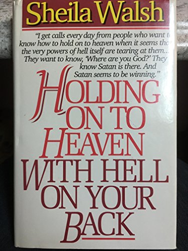 Imagen de archivo de Holding Onto Heaven With Hell on Your Back a la venta por SecondSale