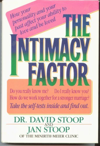 Stock image for The Intimacy Factor: How Your Personality and Your Past Affect Your Ability to Love and be Loved for sale by Your Online Bookstore