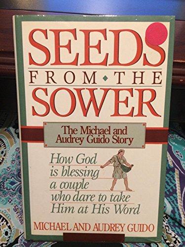 Beispielbild fr Seeds From the Sower - How God Is Blessing a Couple Who Dare to Take Him At His Word zum Verkauf von ThriftBooks-Dallas