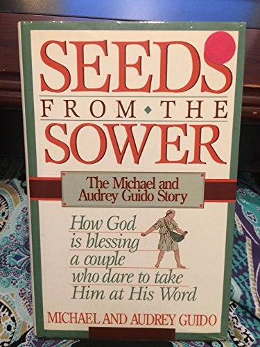 Stock image for Seeds From the Sower - How God Is Blessing a Couple Who Dare to Take Him At His Word for sale by Christian Book Store