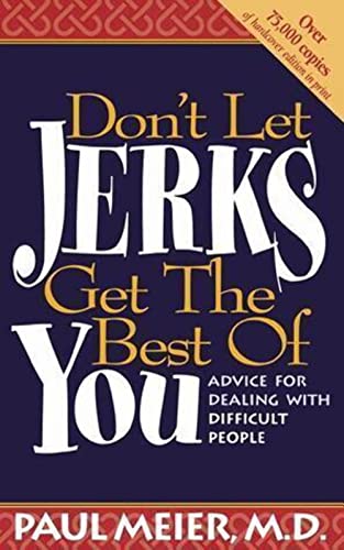 Beispielbild fr Don't Let Jerks Get the Best of You / Advice For Dealing With Difficult People zum Verkauf von SecondSale