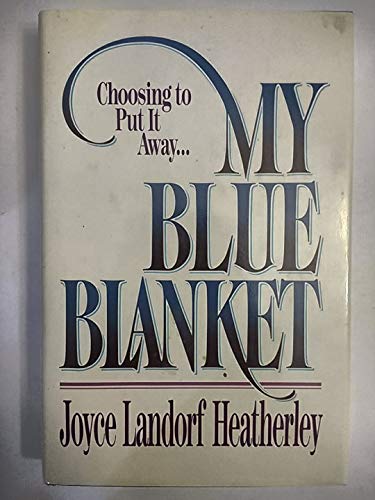 Stock image for My Blue Blanket: Choosing to Put It Away for sale by Your Online Bookstore