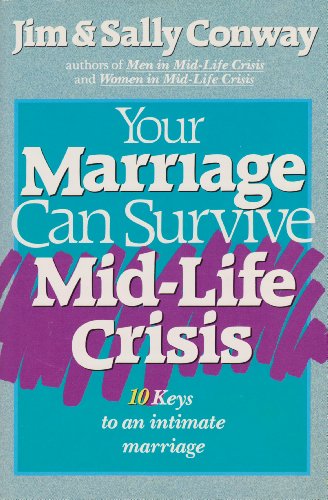 Imagen de archivo de Your Marriage Can Survive Mid-Life Crisis : Ten Keys to an Intimate Marriage a la venta por Better World Books