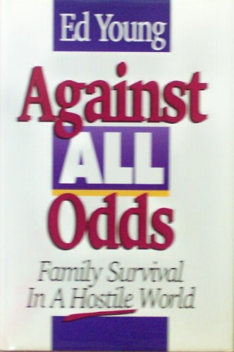 Imagen de archivo de Against All Odds : Family Survival in a Hostile World a la venta por Better World Books