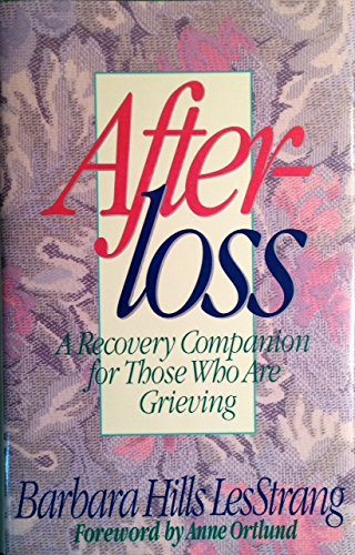 Imagen de archivo de Afterloss: A Recovery Companion for Those Who Are Grieving a la venta por Jenson Books Inc