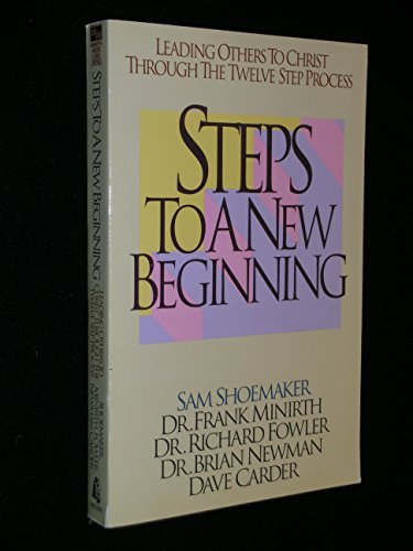 9780840776976: Steps to a New Beginning (Minirth-Meier Clinic Series)