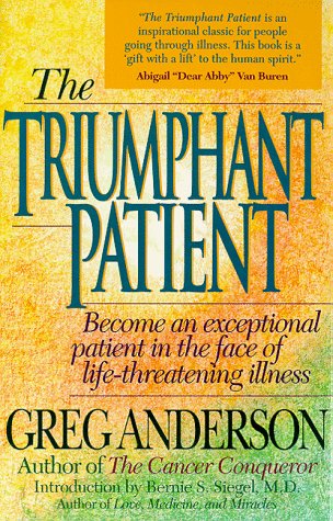 Imagen de archivo de The Triumphant Patient: Become an Exceptional Patient in the Face of Life-Threatening Illness a la venta por SecondSale