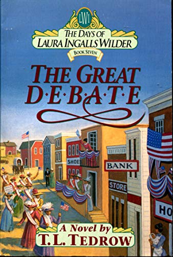 Stock image for The Great Debate (The Days of Laura Ingalls Wilder, Book 7) for sale by SecondSale