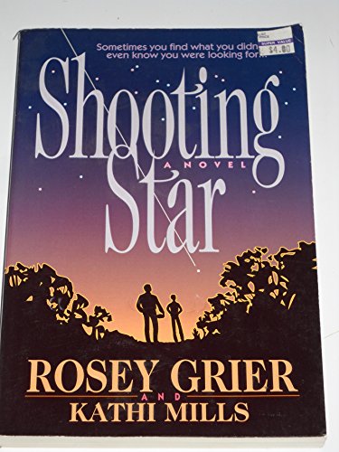 Stock image for Shooting Star: Sometimes You Find What You Didn't Even Know You Were Looking For. for sale by Wonder Book