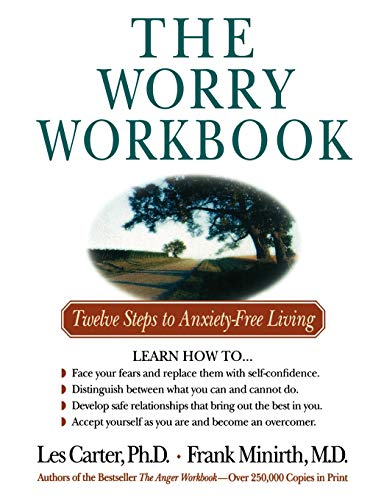 Beispielbild fr The Worry Workbook : Twelve Steps to Anxiety-Free Living zum Verkauf von Better World Books