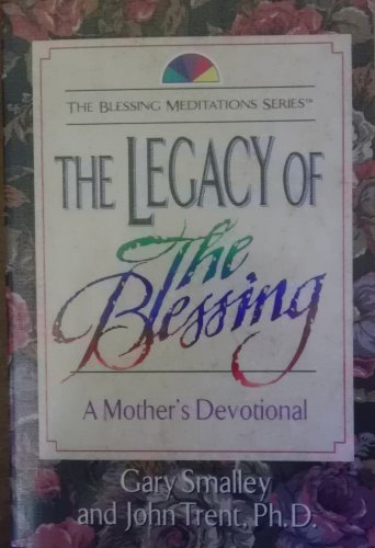 Beispielbild fr The Legacy of the Blessing: A Mother's Devotional zum Verkauf von ThriftBooks-Dallas