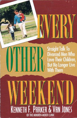 Stock image for Every Other Weekend/Straight Talk to Divorced Men Who Love Their Children, but No Longer Live With Them for sale by Wonder Book