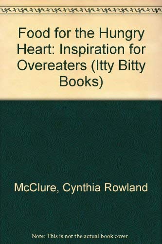 Beispielbild fr Food for the Hungry Heart: Inspiration for Overeaters (Itty Bitty Books) zum Verkauf von Half Price Books Inc.