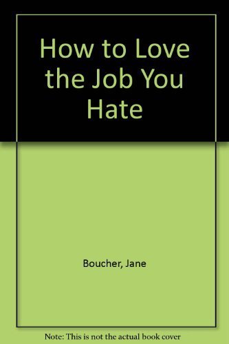 9780840778192: How to Love the Job You Hate