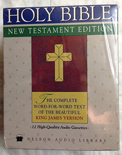 Stock image for Holy Bible New Testament Edition, The Complete Word-for-Word Text of the Beautiful King James Version - 12 Audio Cassettes Nelson Audio Library for sale by Vintage Book Shoppe