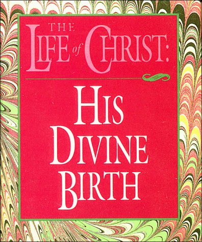 Beispielbild fr The Life of Christ: His Divine Birth (Scripture Miniatures) zum Verkauf von Hastings of Coral Springs