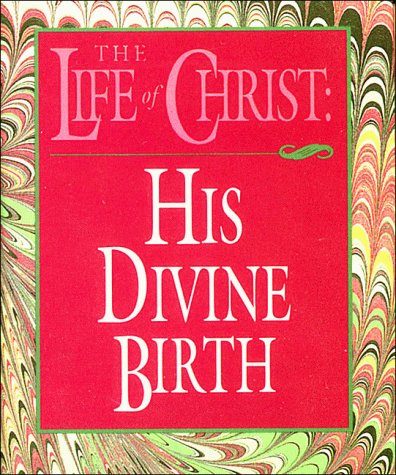 Imagen de archivo de The Life of Christ: His Divine Birth (Scripture Miniatures) a la venta por Hastings of Coral Springs