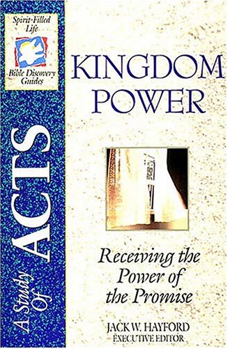 Imagen de archivo de Kingdom Power: Receiving the Power of the Promise: A Study in the Book of Acts a la venta por Once Upon A Time Books